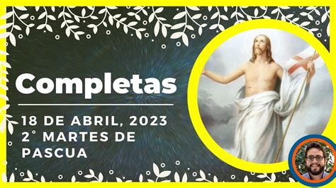 ORACION DE LA NOCHE 18 De Abril De 2023 COMPLETAS DE HOY