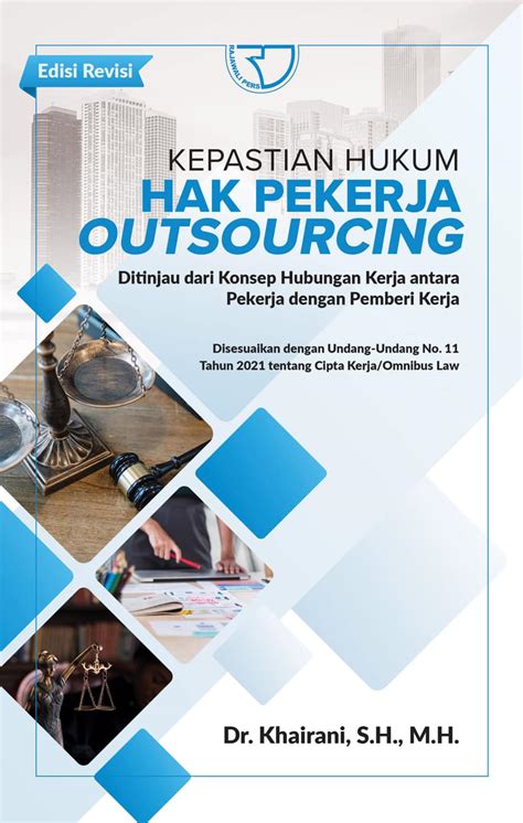 Kepastian Hukum Hak Pekerja Outsourcing Ditinjau Dari Konsep Hubungan