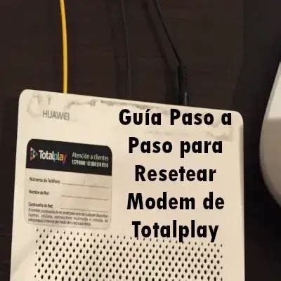 Gu A Paso A Paso Para Resetear Modem De Totalplay Udl