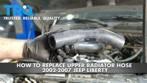 How To Replace Upper Radiator Hose 2002 07 Jeep Liberty Youtube