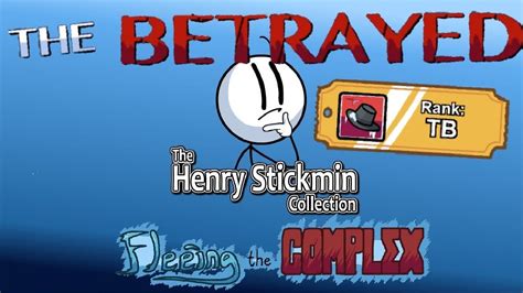 The Henry Stickmin Collection Fleeing The Complex Rank TB Loquendo