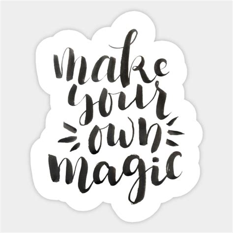 Make Your Own Magic Magic Sticker Teepublic