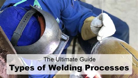 Different Types Of Welding Processes The Definitive Guide Cruxweld