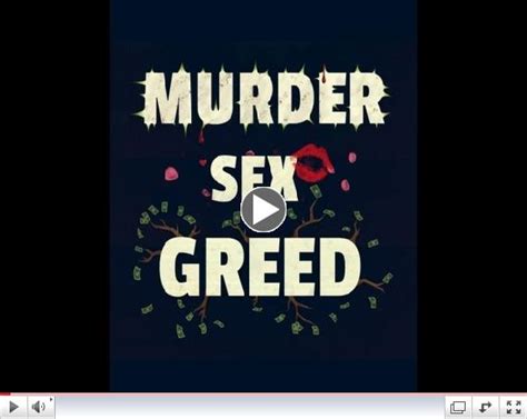 Murder Sex Greed