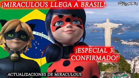 Miraculous Llega A Brasil Especial Confirmado Nuevas