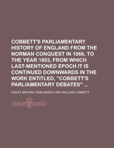 Cobbetts Parliamentary History Of England From The Norman Conquest In