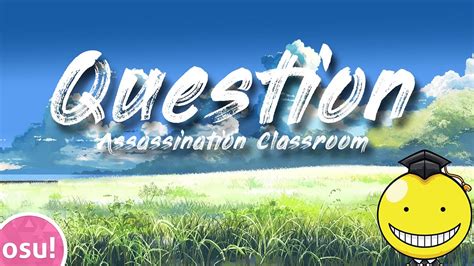 Osu Question Assassination Classroom Season 2 Opening Youtube