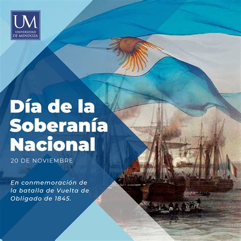 20 De Noviembre Día De La Soberanía Nacional Universidad De Mendoza