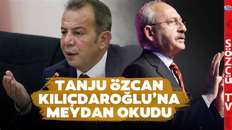 Tanju Özcan İsyan Bayrağını Açtı Kemal Kılıçdaroğlu na Meydan Okudu