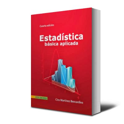 LIBRO ESTADISTICA BASICA APLICADA CIRO MARTINEZ BENCARDINO PDF