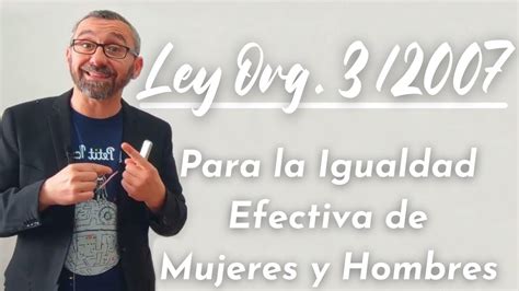 Ley Org Nica De De Marzo Para La Igualdad Efectiva De