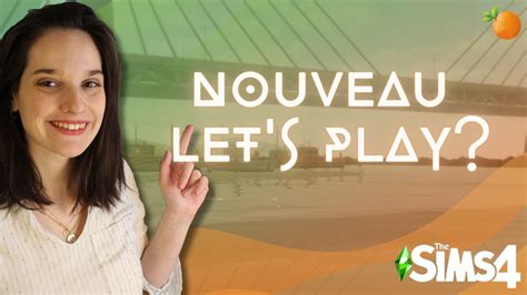 Un NOUVEAU LET S PLAY Arrive Demain Les Sims 4 YouTube