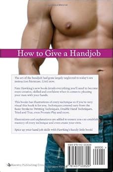 How To Give A Hand Job An Illustrated Guide Nate Hawking