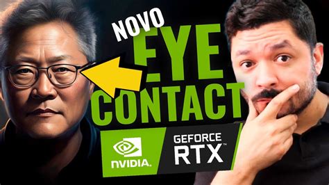 NOVO EYE CONTACT DA NVIDIA I A TE GARANTE NUNCA MAIS TIRAR O OLHAR