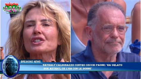 Nathaly Caldonazzo Contro Cecchi Paone Ha Urlato Due Autrici Ce L Ha