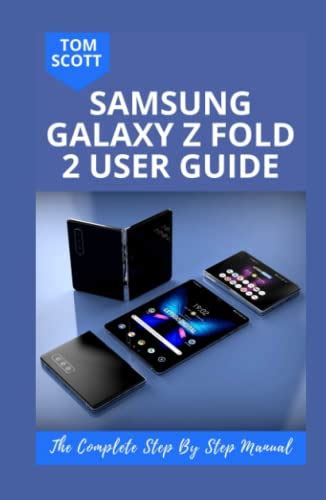 Samsung Galaxy Z Fold 2 User Guide The Complete Operational Manual And Interface Mastery With