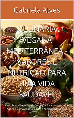 Lelivros Culin Ria Vegana Mediterr Nea Sabores E Nutri O Para Uma