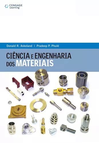 Livro Ciência E Engenharia Dos Materiais Donald R Askeland Frete grátis