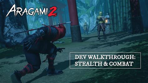 Aragami 2 Dev Walkthrough Stealth And Combat Features Youtube