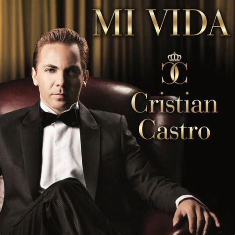 Álbumes 91 Foto Canciones De Cristian Castro Mi Vida Sin Tu Amor El último