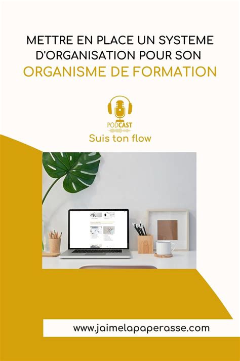 Construire Un Syst Me D Organisation Au Service De Son Organisme De