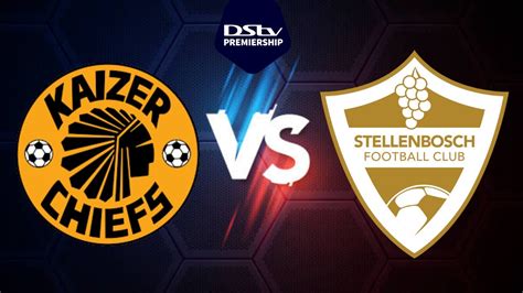 Kaizer Chiefs Vs Stellenbosch Fc Youtube