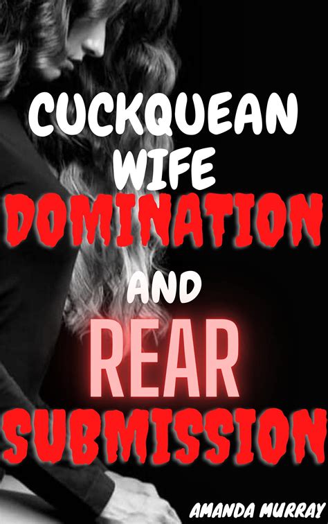 Cuckquean Wife Domination And Rear Submission By Amanda Murray Goodreads