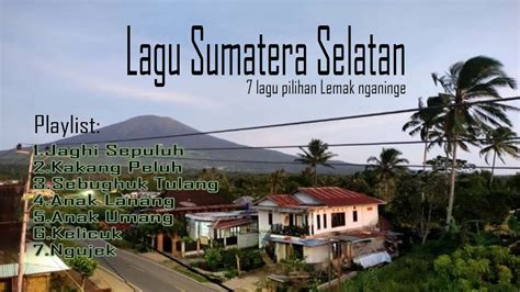 Lagu Daerah Sumatera Selatan Pilihan Top Lagu Daerah Sumatra