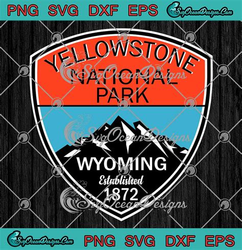 Yellowstone National Park SVG Wyoming Established 1872 SVG PNG EPS DXF