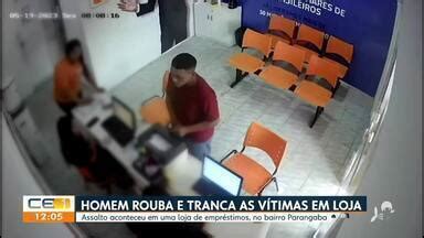 Cetv Edi O Fortaleza Bandido Tranca Funcion Rios E Assalta Loja