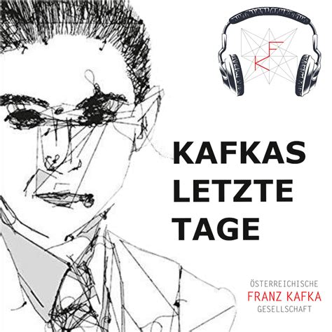 Kafkas Letzte Tage Der Podcast Kafka 2024