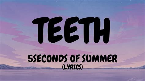 5 Seconds Of Summer Teeth Lyrics 5secondsofsummer Teeth Lyrics