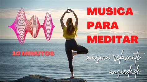 ES 10 Minutos Musica Para Meditar Musica Para Meditar Por 10 Minutos