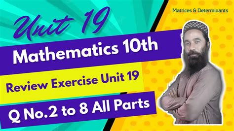 Matrices Determinants Review Exercise Unit 19 Q No 2 To 8 All Parts