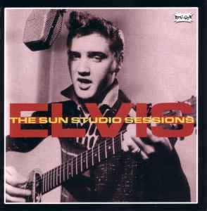 Elvis Presley - The Sun Studio Sessions (2006, CD) | Discogs