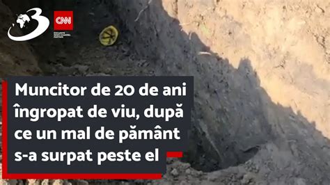 Muncitor De De Ani Ngropat De Viu Dup Ce Un Mal De P M Nt S A