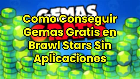 Como Conseguir Gemas Gratis En Brawl Stars Sin Aplicaciones Dontruko