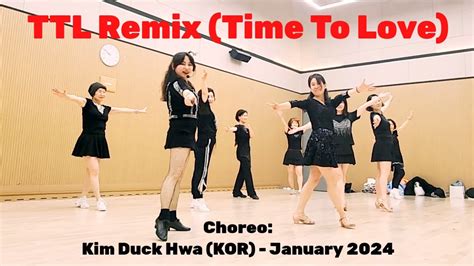 Demo TTL Remix Time To Love High Beginner 티티엘 리믹스 수업강추 YouTube