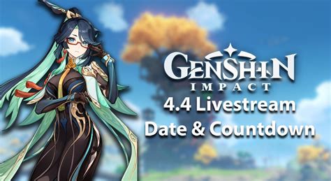 Genshin Impact Livestream Schedule Countdown And Date