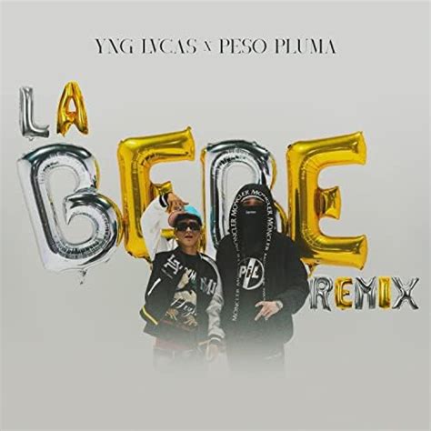 Play La Bebe (Remix) by Yng Lvcas & Peso Pluma on Amazon Music