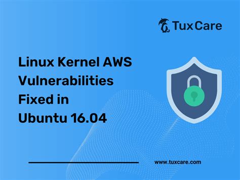 Linux Kernel AWS Vulnerabilities Fixed In Ubuntu 16 04