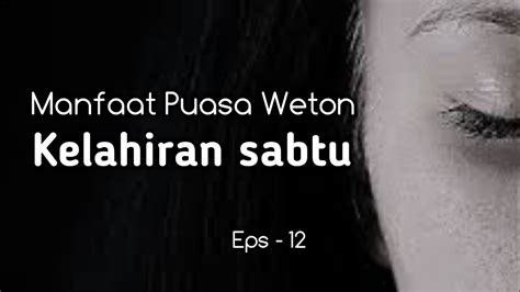 Manfaat Puasa Weton Bagi Kelahiran Sabtu YouTube