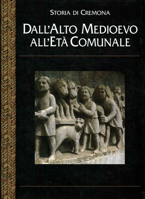 Storia Di Cremona Il Trecento Chiesa E Cultura Viii Xiv Secolo