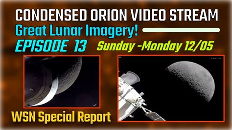 Nasa Artemis Orion Spacecraft Condensed Video Livestream Episode 13