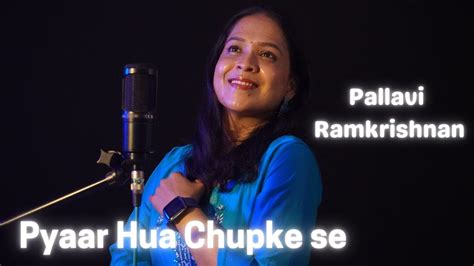 Pyaar Hua Chupke Se Pallavi Ramakrishnan Cover Song Kavita