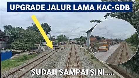 UPDATE PENGERJAAN DOUBLE TRACK KIARACONDONG GEDEBAGE REVITALISASI