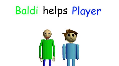 Baldi Baldi Helps Player YouTube