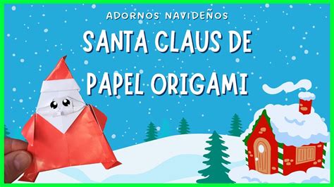 Como Hacer Un Papa Noel En Origami Papiroflexia Paso A Paso Youtube