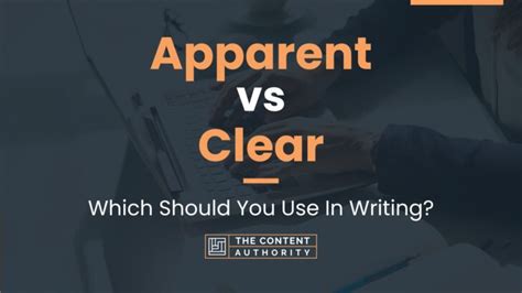 Apparent Vs Clear Which Should You Use In Writing