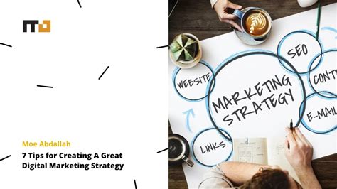 7 Tips For Creating A Great Digital Marketing Strategy Moe Abdallah